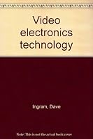 Video electronics technology 0830624740 Book Cover