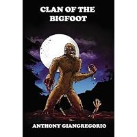 [(Clan of the Bigfoot)] [By (author) Anthony Giangregorio] published on