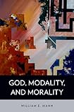 God, Modality, and Morality