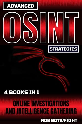 Advanced OSINT Strategies: Online Investigations And Intelligence Gathering