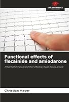Functional effects of flecainide and amiodarone 6208831148 Book Cover