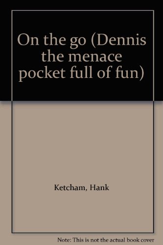 "On the go" (Dennis the menace pocket full of fun) B00072IFTO Book Cover