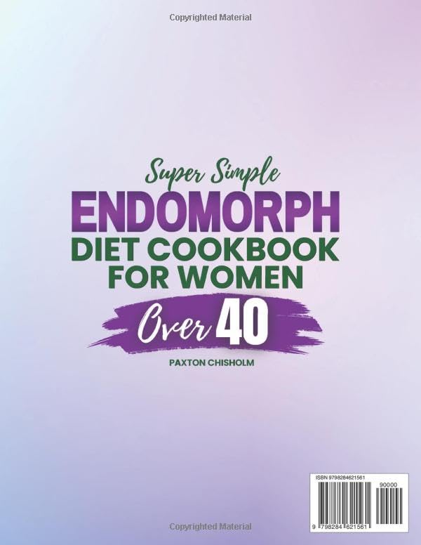 Super Simple Endomorph Diet Cookbook for Women Over 40: Tasty, Healthy and Quick Recipes to Melt Belly Fat, Boost Energy and Activate Metabolism Without Supplements or Strict Dieting - Image 2