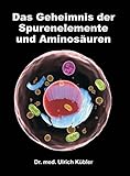 Das Geheimnis der Spurenelemente und Aminosäuren