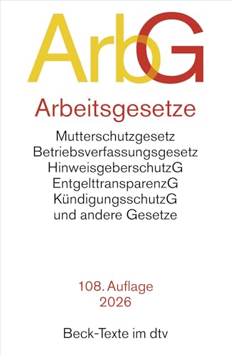 Arbeitsgesetze: mit den wichtigsten Bestimmungen zum Arbeitsvertragsrecht (einschl. Kündigungsrecht) und Berufsbildungsrecht, den für das ... Recht der (Beck-Texte im dtv)