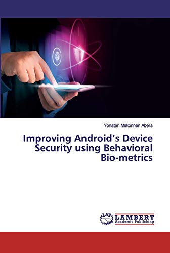 Improving Android’s Device Security using Behavioral Bio-metrics