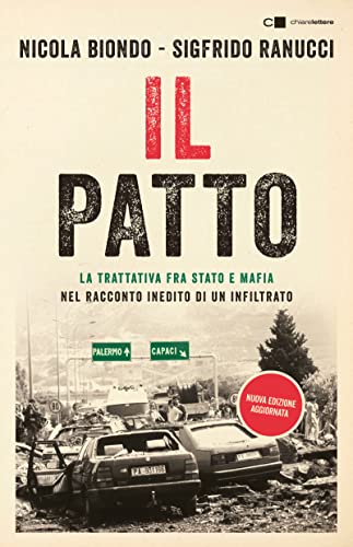 Portada de Il patto. La trattativa Stato e mafia nel racconto inedito di un infiltrato. Nuova ediz