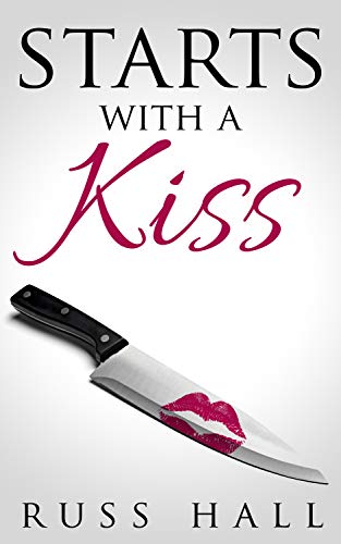 Starts With A Kiss - Kindle edition by Hall, Russ. Mystery, Thriller ...