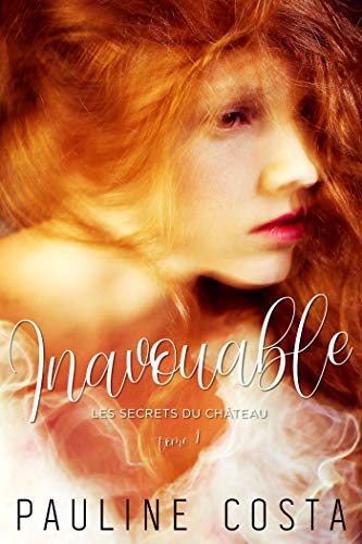 Inavouable: Les Secrets du Château - Tome 1 Inavouable: Les Secrets du Château - Tome 1