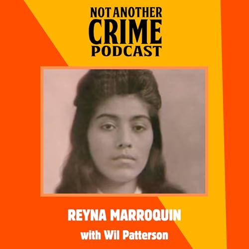 The Murder of Reyna Marroquin with Wil Patterson
