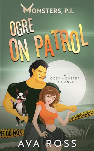 Ogre on Patrol: A Cozy Monster Romance (Monsters, PI Book 5)