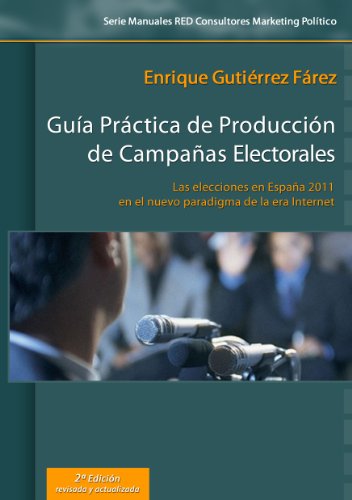 Guía Práctica de Producción de Campañas Electorales