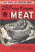 250 Ways to Prepare Meat B000GWOJB8 Book Cover