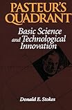 Pasteur's Quadrant: Basic Science and Technological Innovation