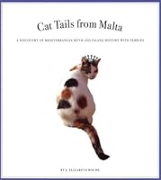 Cat Tails from Malta: A Discovery of Mediterranean Myth and Island History with Pebbles 9993207861 Book Cover