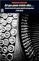 Así que pasen treinta años...: Historia interna de la poesía española contemporánea (1950-2017) 8446047128 Book Cover