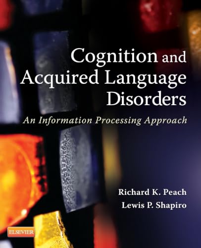 Cognition and Acquired Language Disorders: An Information Processing Approach
