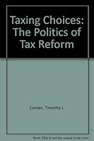 Taxing Choices: The Politics of Tax Reform 0871874806 Book Cover