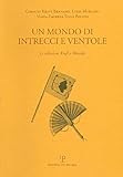  Un Mondo Di Intrecci E Ventole: Le Collezioni Kraft E Moradei (Testi E Studi, Band 23)