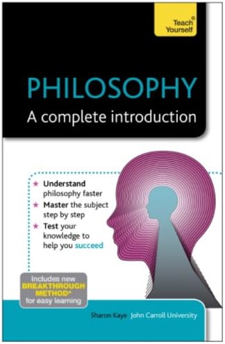 Philosophy: A Complete Introduction: Teach Yourself (Teach Yourself: Philosophy & Religion Book 1)