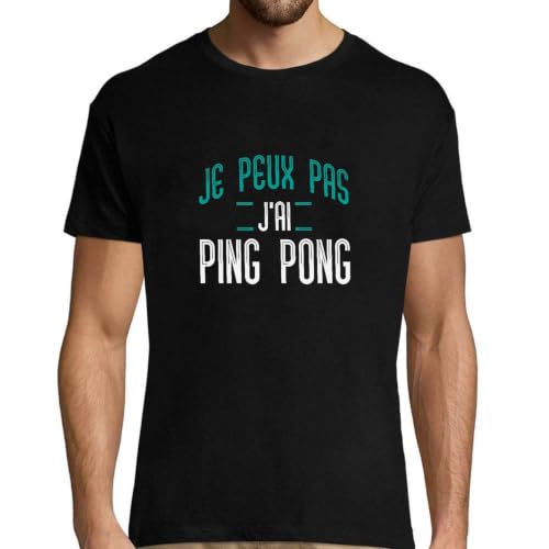 T-Shirt Homme Je Peux Pas J'ai Ping Pong original rigolo imprimé en France