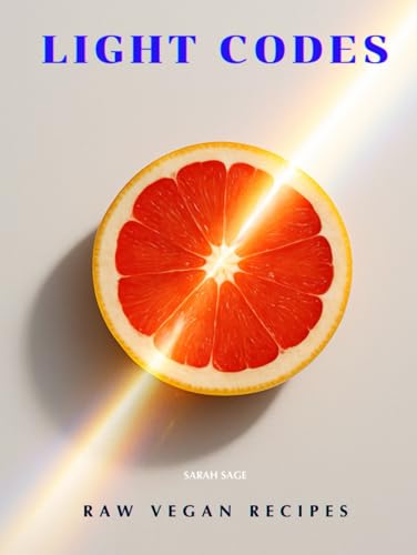 LIGHT CODES: Raw Vegan Recipes