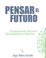 Pensar el Futuro: El Desarrollo Humano Sustenable en Mexico 6077676144 Book Cover