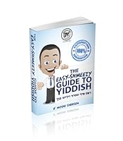 The Easy-Shmeezy Guide to Yiddish 1614654506 Book Cover