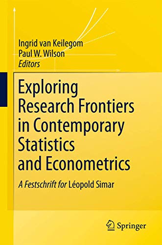 Buy Exploring Research Frontiers in Contemporary Statistics and Econometrics: A Festschrift for Léopold Simar — BookShops.in