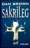Sakrileg. Thriller. - Dan. Brown