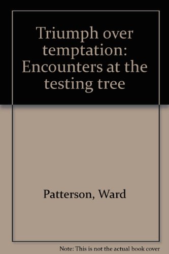 Triumph over temptation: Encounters at the testing tree