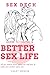 A guide to a better sex life: All you need to know about sex and how to enjoy it wholeheartedly