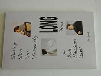 Unknown Binding Daring Dos for Extremely Long Hair Plus Basic Hair Care Tip! Book