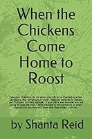 When the Chickens Come Home to Roost B08DQ1CT1W Book Cover
