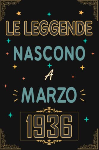 TACCUINO, LE LEGGENDE NOSCONO A MARZO 1936: Regali Compleanno uomo e donna, 87 Anni di Compleanno Regalo uomo e donna 87 Anni, Regalo per lui/lei, Taccuino da 120 pagine