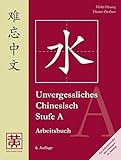 Unvergessliches Chinesisch, Stufe A: Arbeitsbuch: TEIL 2 - Hefei Huang, Dieter Ziethen 