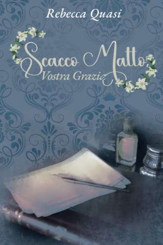Scacco matto, Vostra Grazia