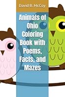 Animals of Ohio Coloring Book with Poems, Facts, and Mazes 1686201176 Book Cover