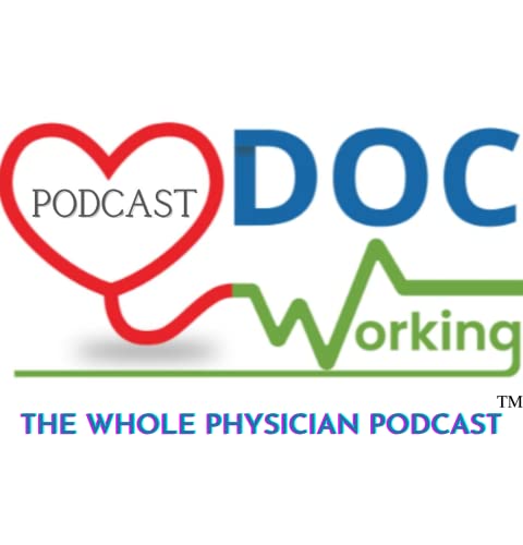 DocWorking: The Whole Physician Podcast Podcast By Jen Barna MD cover art