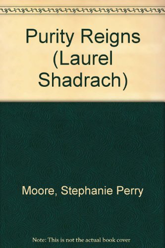 Purity Reigns (Laurel Shadrach) 1439572321 Book Cover