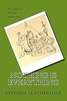 Nothing is Everything 1522717773 Book Cover
