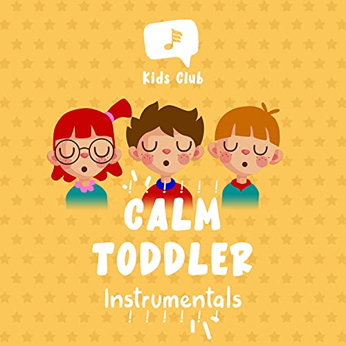 Calm Toddler Instrumentals ! ! ! ! ! ! von Nursery Rhymes & Kids Songs