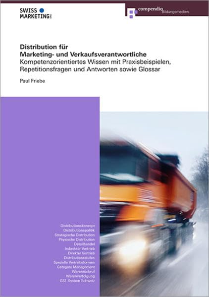 Distribution für Marketing- und Verkaufsverantwortliche: Kompetenzorientiertes Wissen mit Praxisbeispielen, Repetitionsfragen und Antworten sowie Glossar (Marketing- und Verkaufsfachleute)
