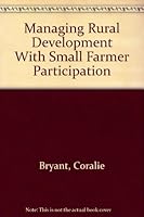 Managing Rural Development With Small Farmer Participation (K.P. development monograph) 0931816521 Book Cover