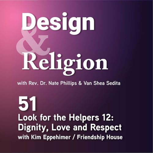 Look for the Helpers 12: Dignity, Love and Respect Podcast By  cover art