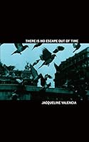 There Is No Escape Out of Time 1554831695 Book Cover