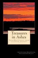 Treasures in Ashes: Twin Discoveries from a Cancer Journey 1481293346 Book Cover