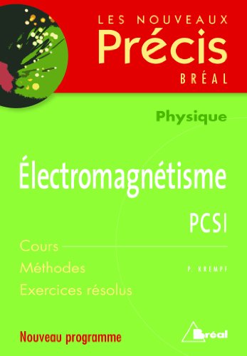 Télécharger Electromagnétisme PCSI : Cours Méthodes Exercices résolus Gratuit