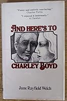 And Here's to Charley Boyd 0912854065 Book Cover