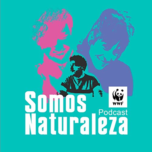 Page de couverture de Somos naturaleza | El podcast de WWF España 🐼